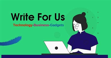 Editing rules and guidelines for Write for Us Environment articles. . Technology write for us guest post